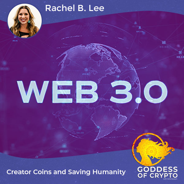 Creator Coins And Saving Humanity With Rachel B. Lee