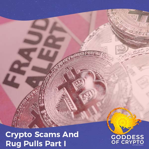 Crypto Scams And Rug Pulls Part I