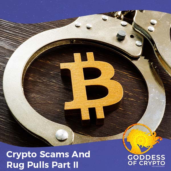 Crypto Scams And Rug Pulls Part II
