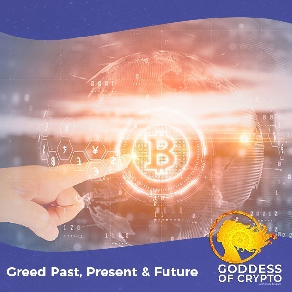 Greed Past, Present & Future