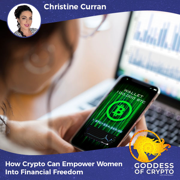 How Crypto Can Empower Women Into Financial Freedom With Christine Curran