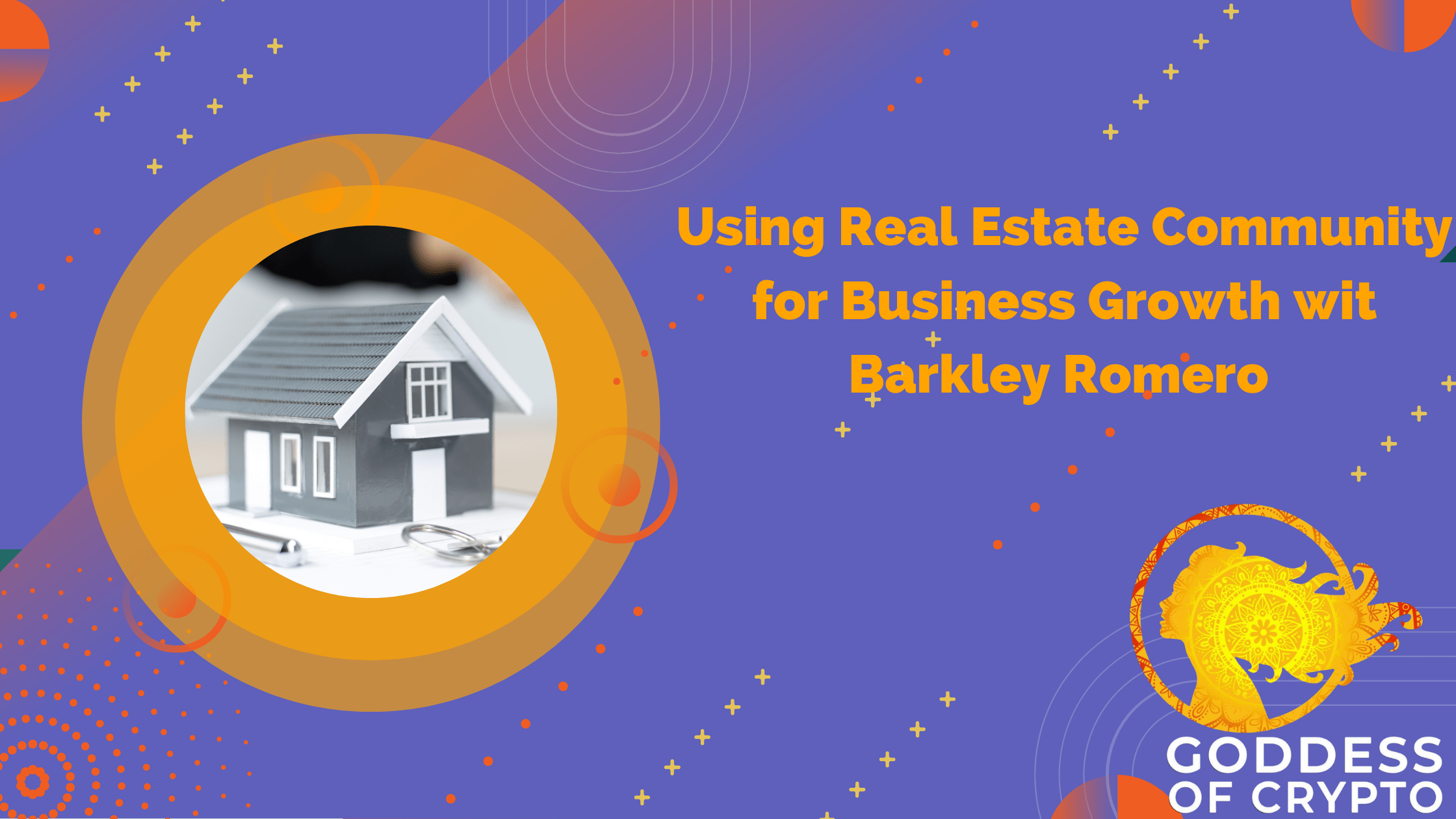Using Real Estate Community for Business Growth with Barkley Romero