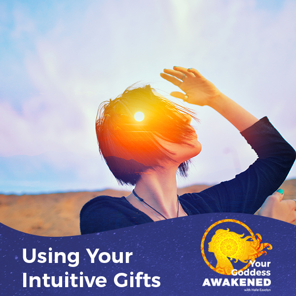 Using Your Intuitive Gifts